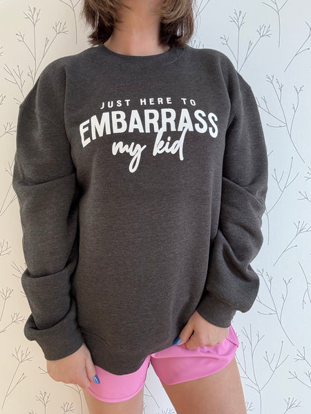 Embarrass My Kid Crewneck