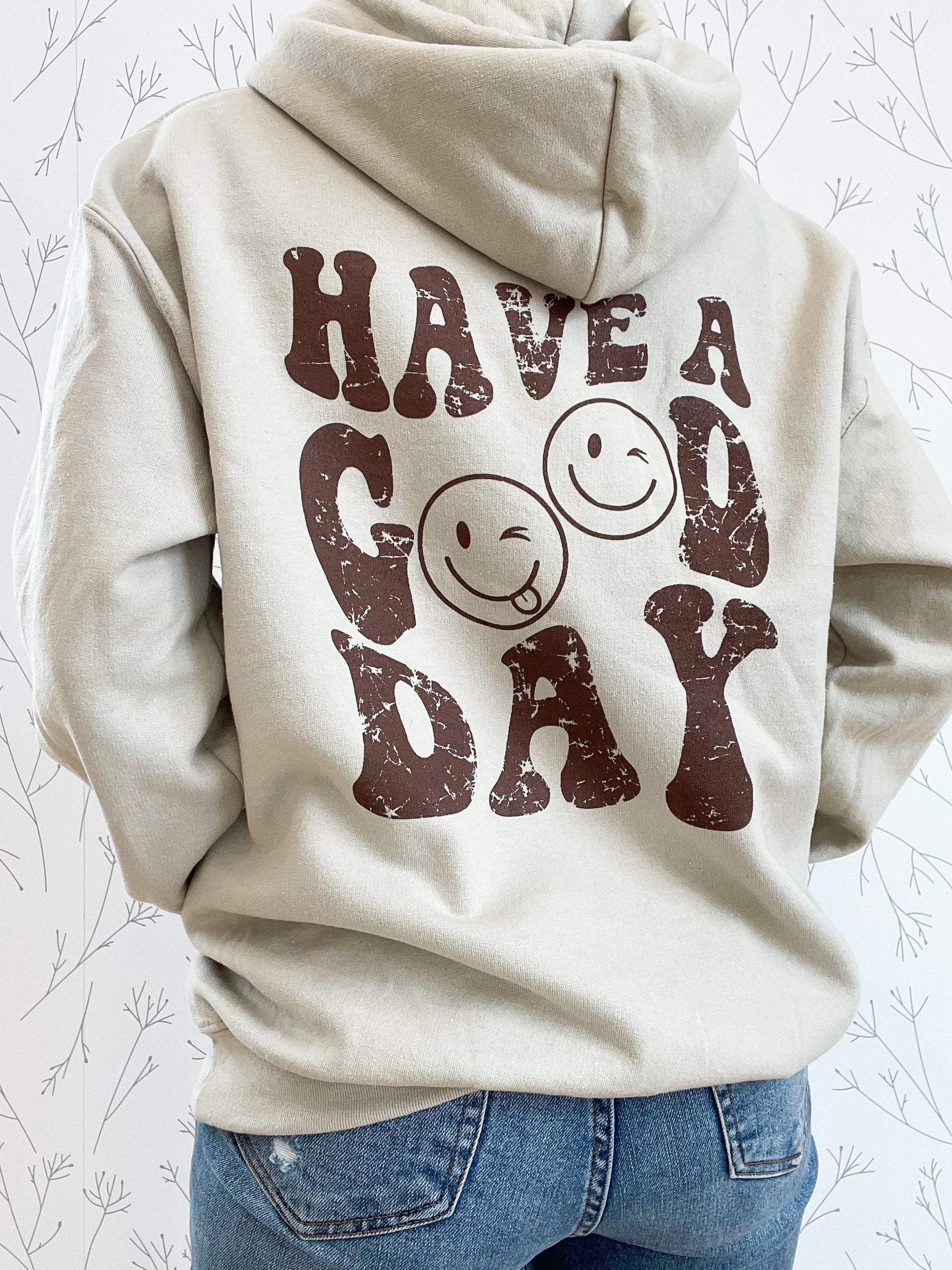 "Have a Good Day" Graphic Hoodie - Including Plus